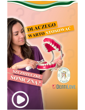 dlaczego warto używać szczoteczki sonicznej